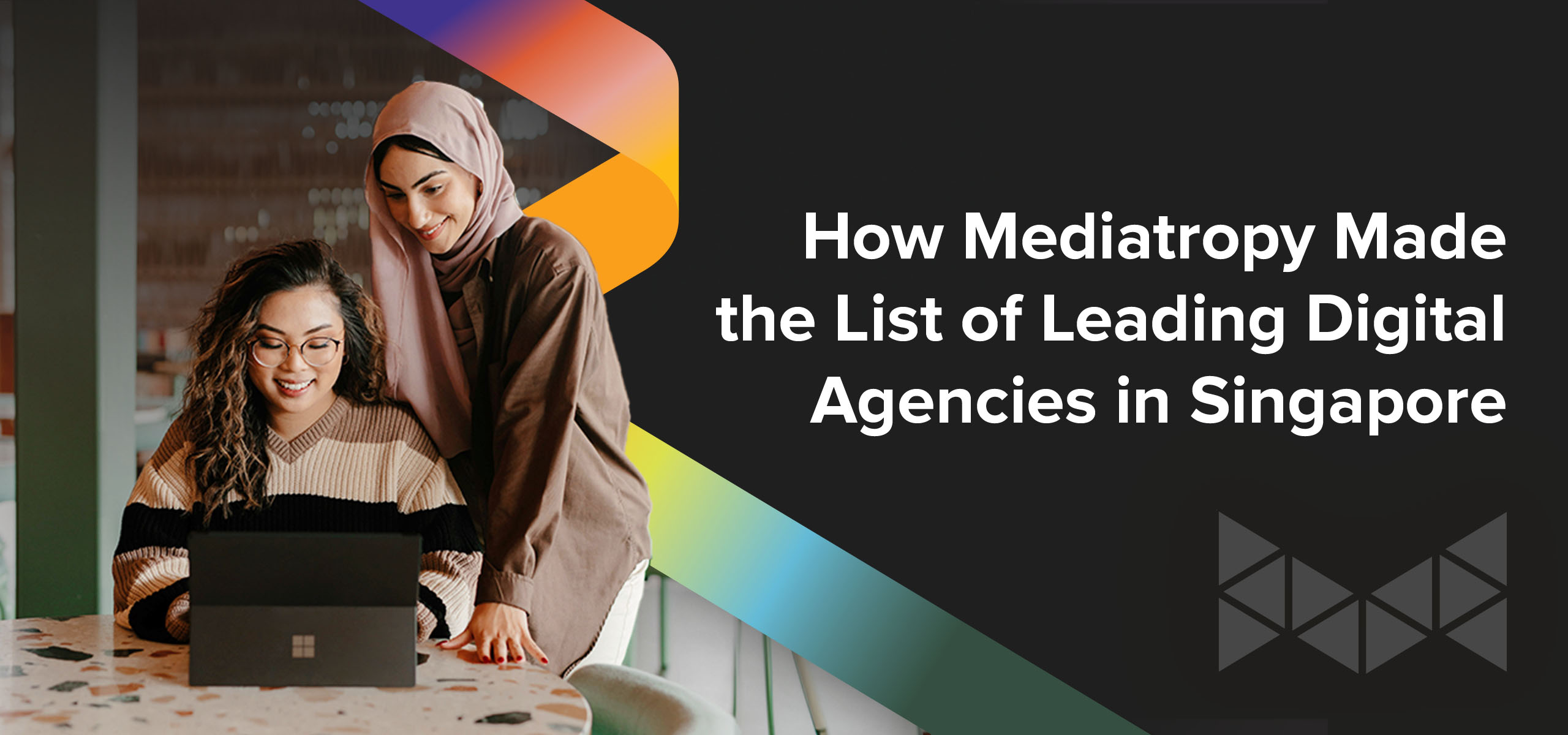 How Mediatropy Made the List of Leading Digital Agencies in Singapore
